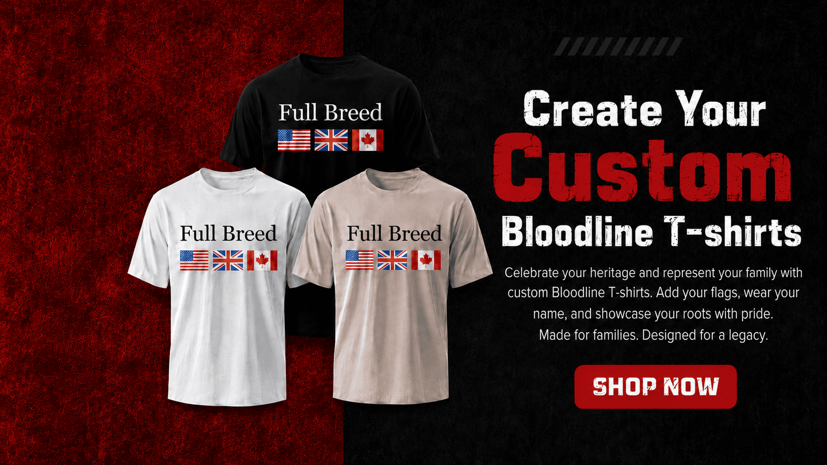 Create your custom Bloodline T-shirts with family flags